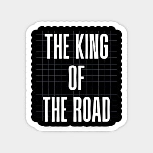 the king od the road Magnet