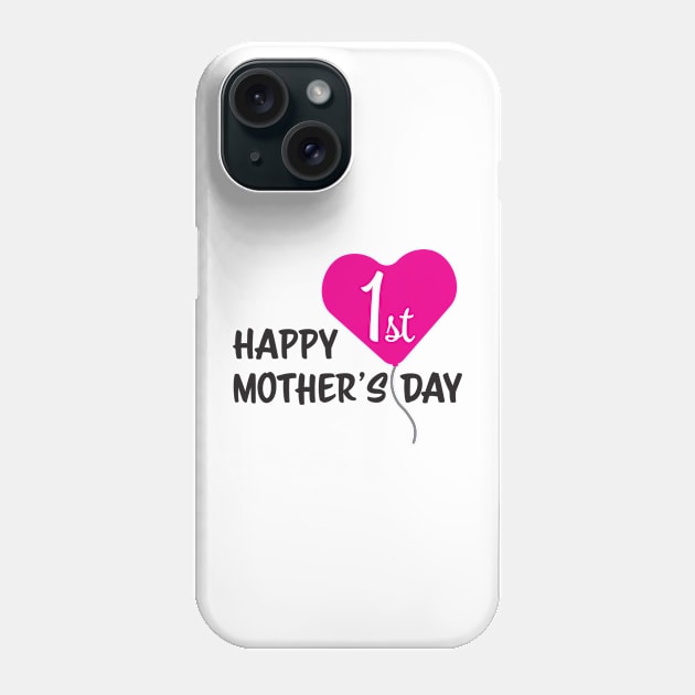 Happy First Mother's day Pink Balloon Phone Case by sigdesign