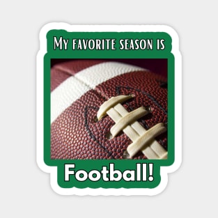 My favorite season is football! Magnet