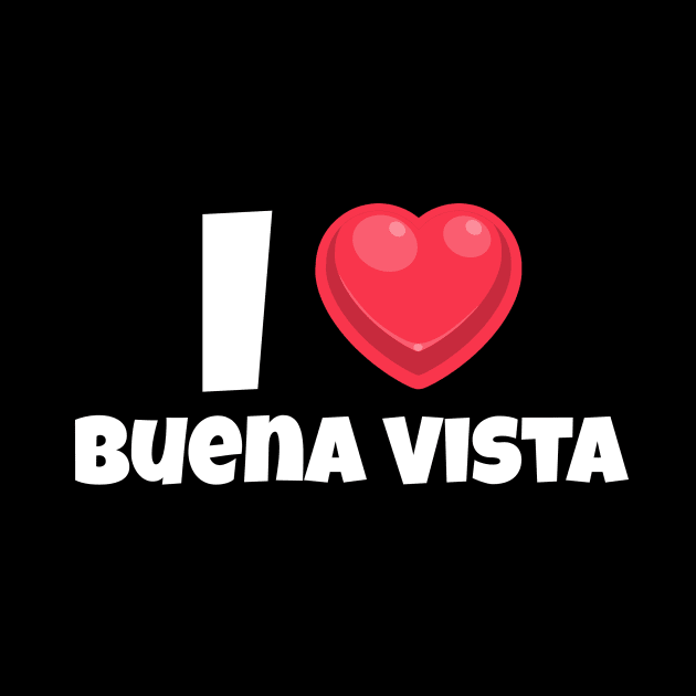 I love Buena Vista by Insert Place Here