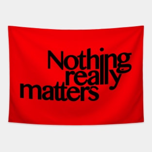 Nothing really matters (request other colours) Tapestry