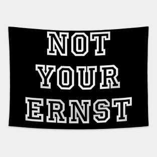 NOT YOUR ERNST Denglisch Lustiger Spruch Geschenkidee Tapestry