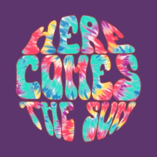 Here Comes The Sun - Tie Dye T-Shirt