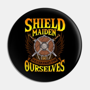 Shield Maiden We Can Fight For Ourselves Nordic Pin