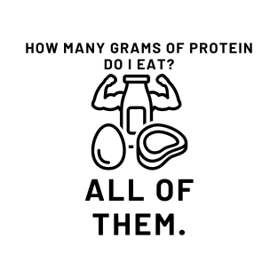 Eating All The Protein T-Shirt