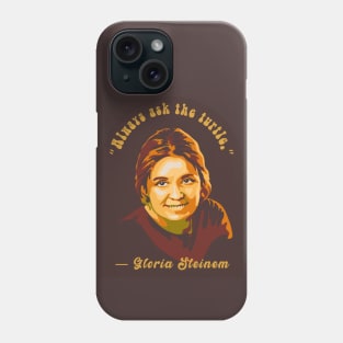 Gloria Steinem Portrait and Quote Phone Case