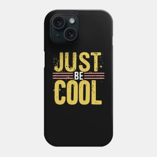 Just Be Cool Distressed Grunge Design Phone Case