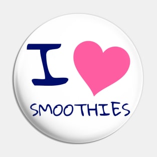 I love smoothies Pin