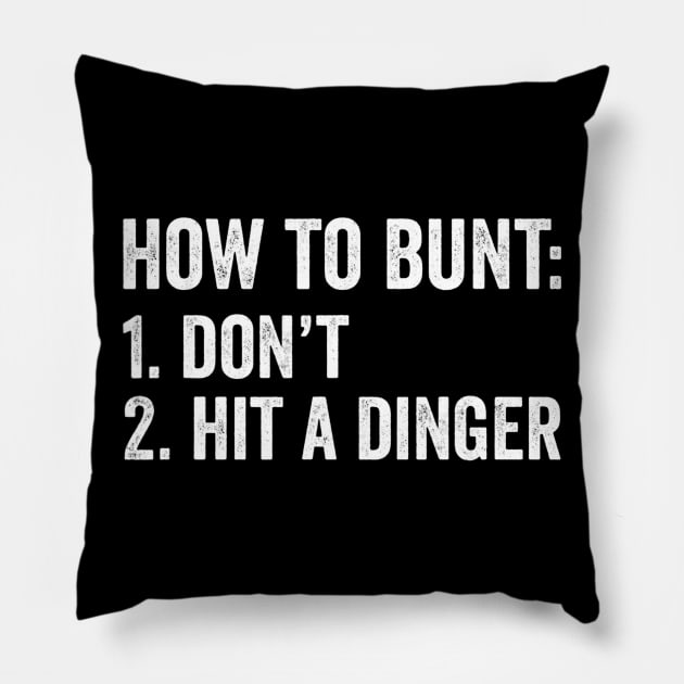 How To Bunt Dont Hit A Dinger Baseball Pillow by Chicu