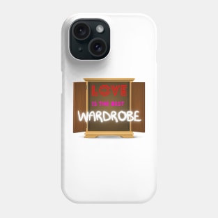 Love is the Best Wardrobe Phone Case