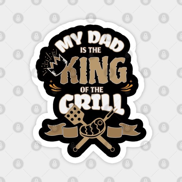 Daddy, the king of the grill Magnet by Fastprod