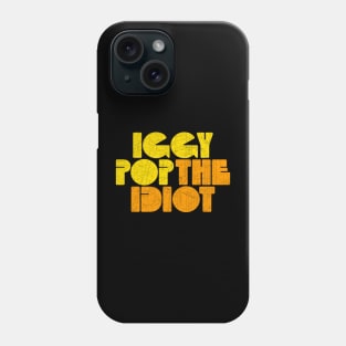 iggy POP the IDIOT Phone Case