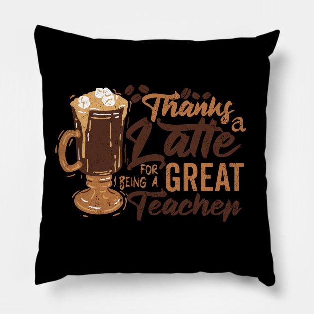Funny Saying : Thanks a Latte For Being a great Teacher Pillow by Promen Shirts