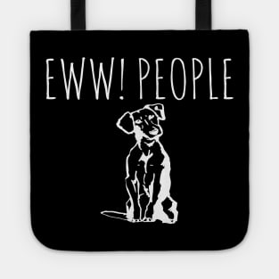 Eww People Funny Dog Tote