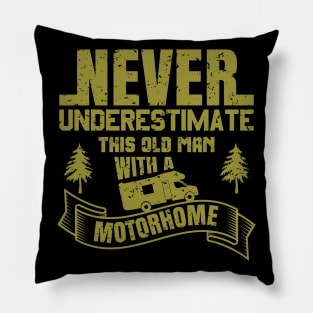 never underestimate this old man with a motorhome Pillow