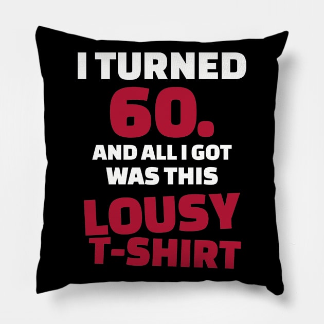 I'm not 60 years birthday Pillow by Designzz