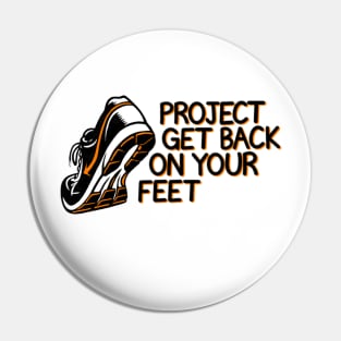 Project Get Back on Your Feet Pin