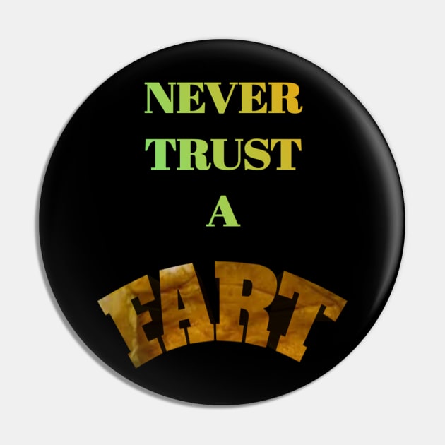 Never Trust A Fart Pin by MassacreMasks