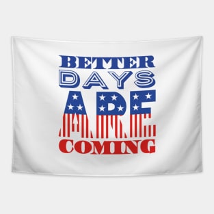 Better Days Are Coming 2021 USA Patriotic Flag Tapestry