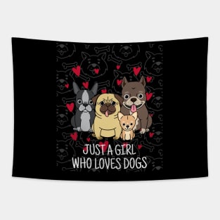 just a girl who loves dogs Tapestry