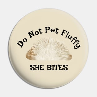 Do Not Pet Fluffy Pin