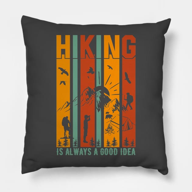 Hiking is always a good idea- Hiking lover gift Pillow by Anonic