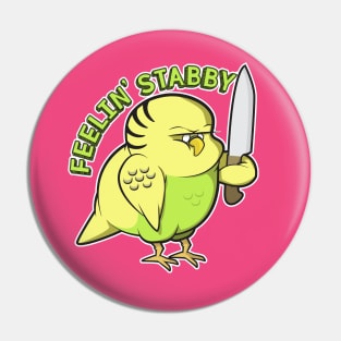 budgie "feeling stabby" Pin