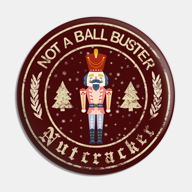 Not a Ball Buster...NUTCRACKER Pin by Blended Designs