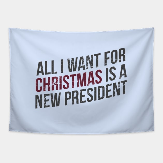 All i want for christmas is a new president Tapestry by hoopoe