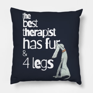 The Best Therapist Has Fur and Four Legs Pillow