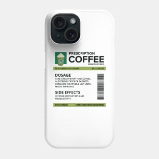 Funny Green Tea Yogurt Frappuccino Prescription Label for medical and nursing students, nurses, doctors, and health workers who are coffee lovers Phone Case