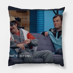 Don't scrimp Pillow