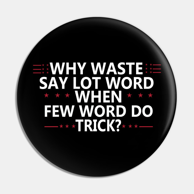 No Waste Time Lot Word Office Humor Funny Jokes - Office - Pin | TeePublic