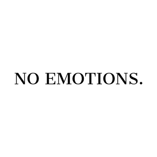 NO EMOTIONS./ DESIGN. T-Shirt