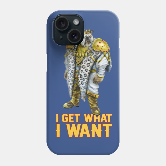 I Get What I Want Phone Case by Mystik Media LLC