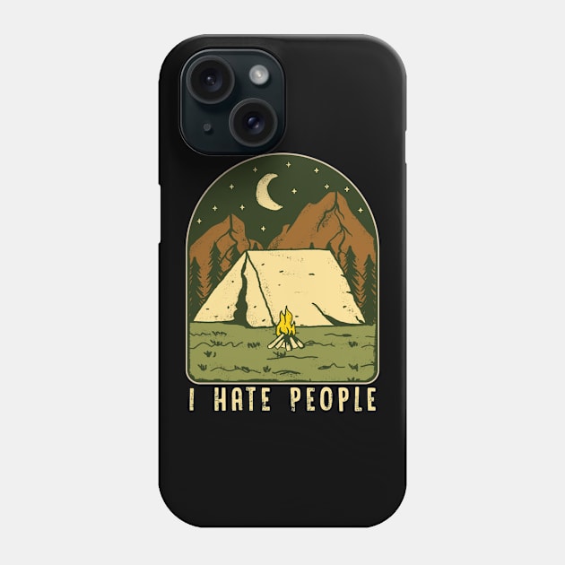 I Hate People Funny Nature Camping Outdoors Phone Case by theperfectpresents