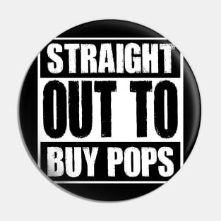 Straight out to buy pops Pin