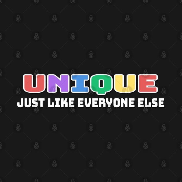 Unique Like Everyone Else by LininaDesigns