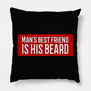 Man's best friend is his beard Pillow