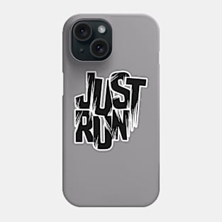 Just Run - Black and White Phone Case