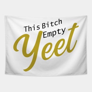 This .. cup.. Empty! YEET! Tapestry