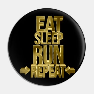 Eat Sleep Run Repeat - Golden Winner Typography Pin