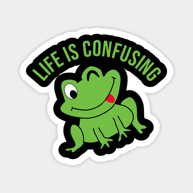 Life is confusing Magnet by cypryanus