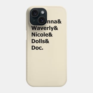 Wynonna Earp - Wynonna & Waverly & Nicole & Dolls & Doc. Phone Case