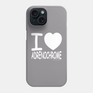 I <3 Adrenochrome [White Design] Phone Case