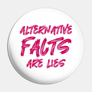 Alternative facts are lies Pin