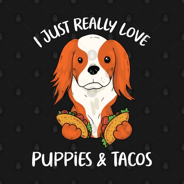 I Just Really Love Puppies And Tacos by OnepixArt