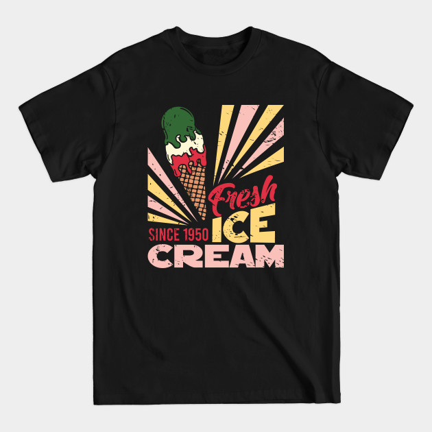 Disover FRESH ICE CREAM SINCE 1950 - Ice Cream Cone - T-Shirt
