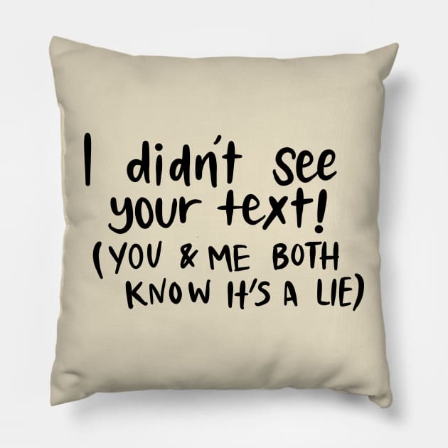I Didn't See your Text White Lie Party Design Pillow by Slletterings