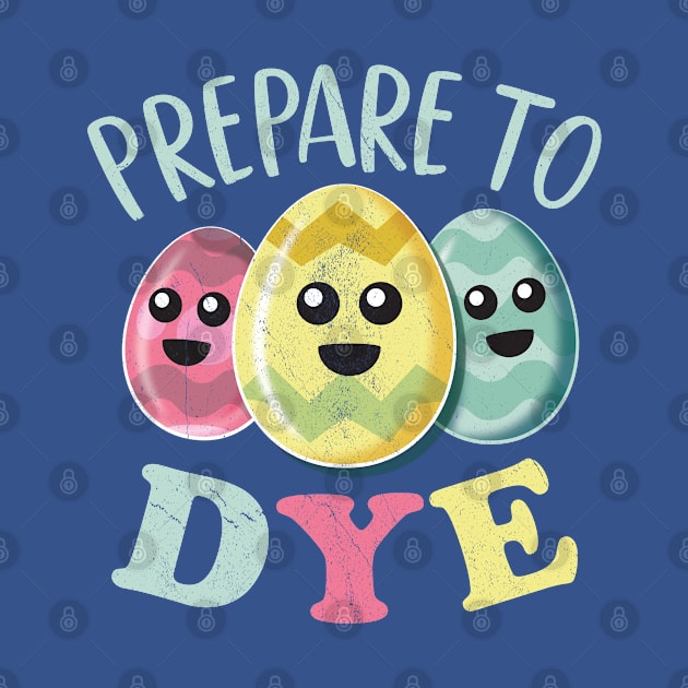 Prepare To Dye Funny Cute Colored Easter Eggs by bonmotto